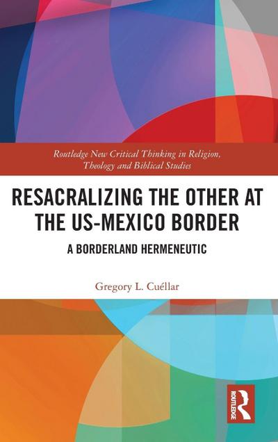Resacralizing the Other at the US-Mexico Border