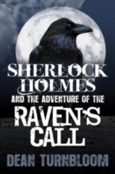 Sherlock Holmes and The Adventure of The Raven’s Call