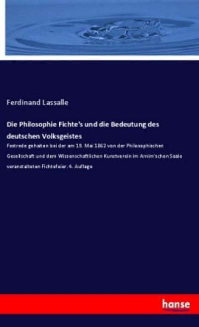 Die Philosophie Fichte’s und die Bedeutung des deutschen Volksgeistes