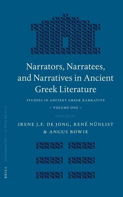Narrators, Narratees, and Narratives in Ancient Greek Literature