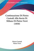 Continuazione Di Pietro Custodi Alla Storia Di Milano Di Pietro Verri (1850)