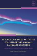 Psychology-Based Activities for Supporting Anxious Language Learners