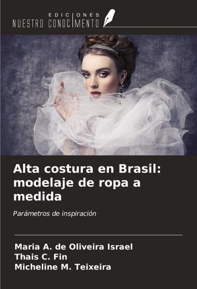 Alta costura en Brasil: modelaje de ropa a medida
