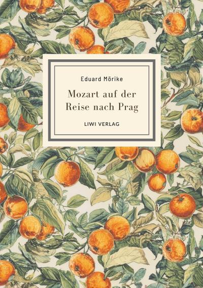 Eduard Mörike: Mozart auf der Reise nach Prag. Vollständige Neuausgabe