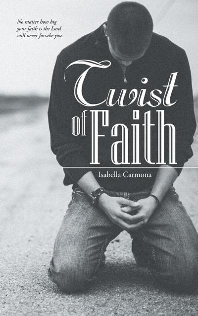 Twist of Faith - Isabella Carmona