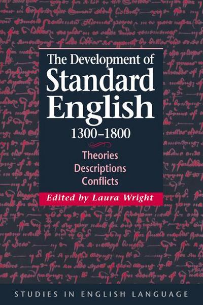 The Development of Standard English, 1300 1800