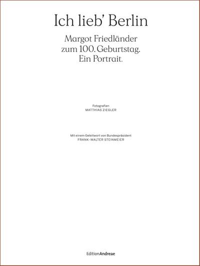 Ich lieb’ Berlin. Margot Friedländer zum 100. Geburtstag. Ein Portrait.