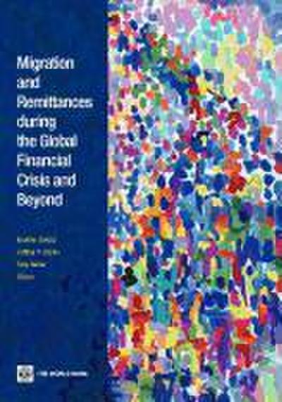 Migration and Remittances During the Global Financial Crisis and Beyond