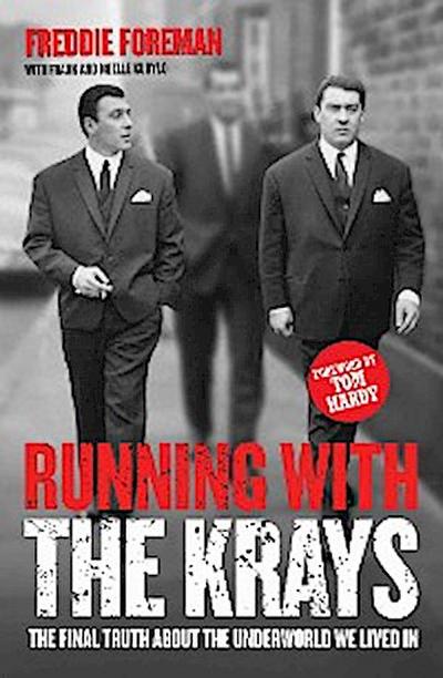 Running with the Krays - The Final Truth About The Krays and the Underworld We Lived In