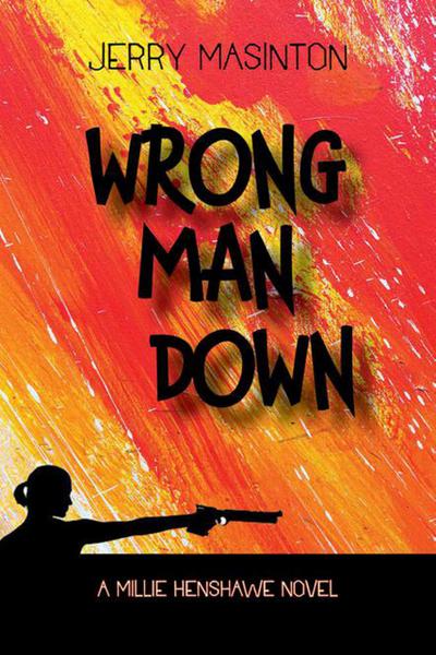 Wrong Man Down (A Millie Henshawe Novel, #1)