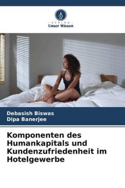 Komponenten des Humankapitals und Kundenzufriedenheit im Hotelgewerbe