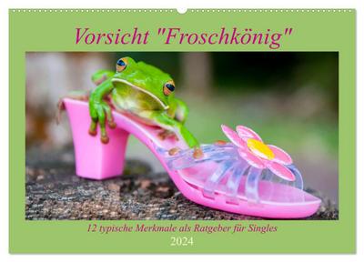 Vorsicht: Froschkönig (Wandkalender 2024 DIN A2 quer), CALVENDO Monatskalender