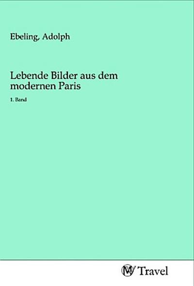 Lebende Bilder aus dem modernen Paris