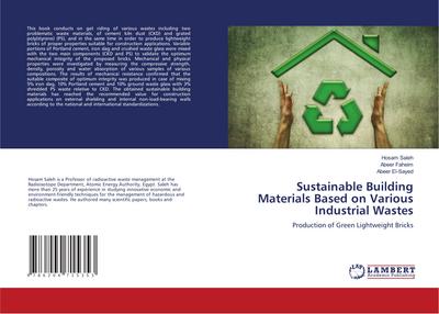 Sustainable Building Materials Based on Various Industrial Wastes