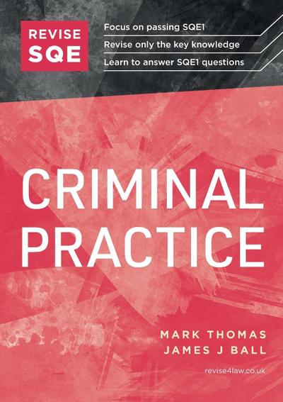 Ball, J: Revise SQE Criminal Practice