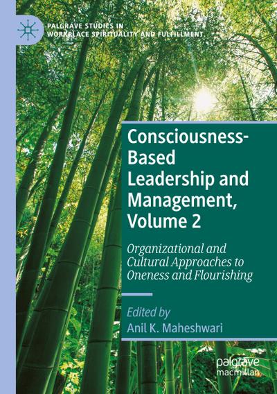 Consciousness-Based Leadership and Management, Volume 2
