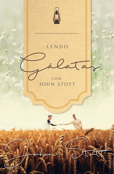 Lendo Gálatas com John Stott