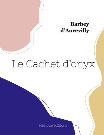 Le Cachet d’onyx