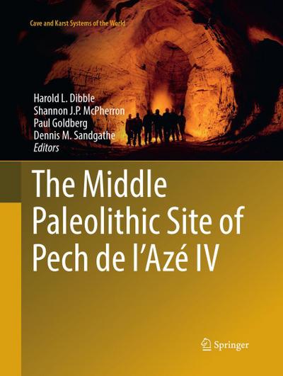 The Middle Paleolithic Site of Pech de l’Azé IV