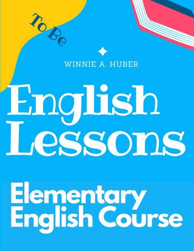 Winnie A. Huber: Elementary English Course