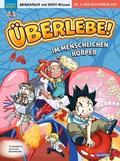 Überlebe! Im menschlichen Körper (Band 2 von 3)