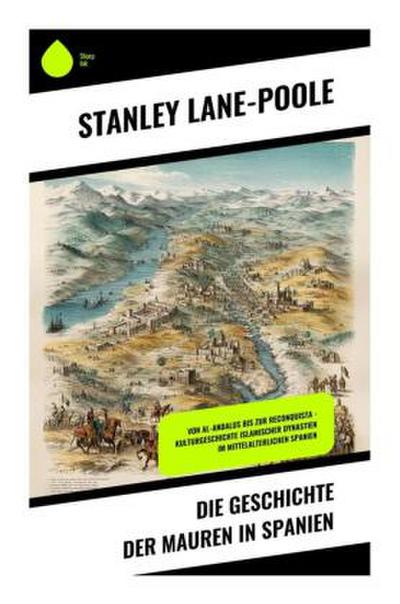 Die Geschichte der Mauren in Spanien