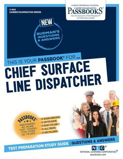 Chief Surface Line Dispatcher (C-944): Passbooks Study Guide Volume 944