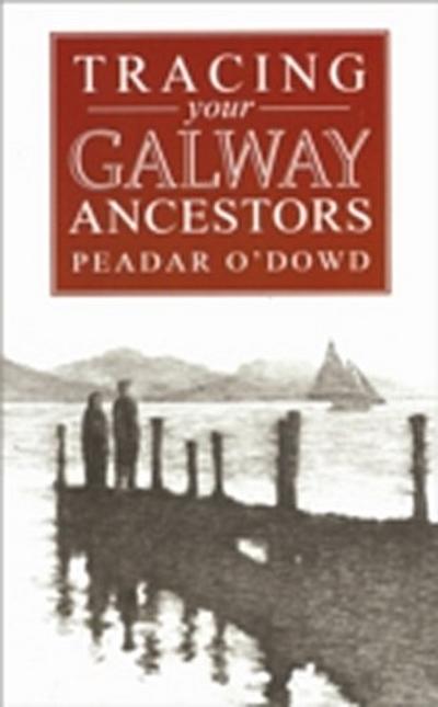 A Guide to Tracing your Galway Ancestors