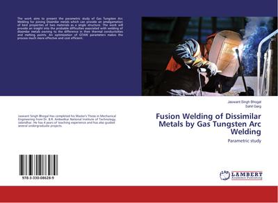 Fusion Welding of Dissimilar Metals by Gas Tungsten Arc Welding