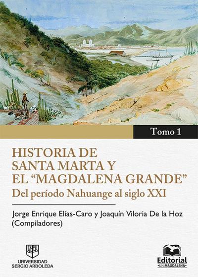 Historia de Santa Marta y el ’Magdalena Grande’