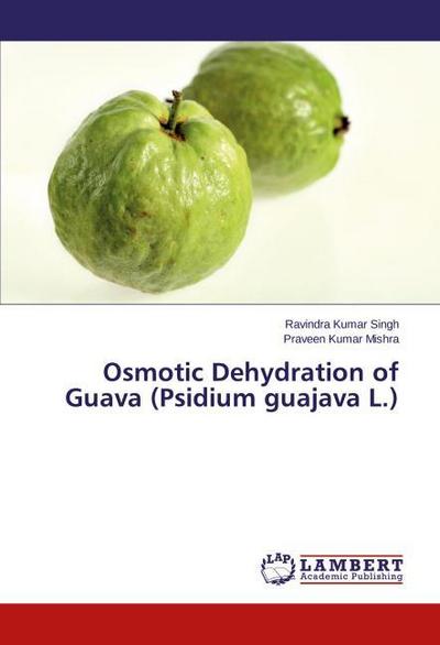 Osmotic Dehydration of Guava (Psidium guajava L.)