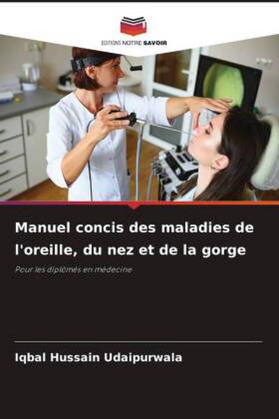 Manuel concis des maladies de l’oreille, du nez et de la gorge