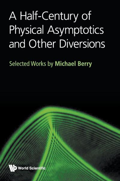 HALF-CENTURY OF PHYSICAL ASYMPTOTICS AND OTHER DIVERSIONS, A