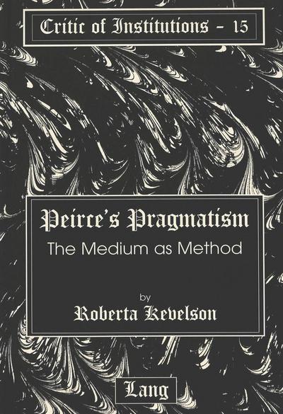 Kevelson, R: Peirce’s Pragmatism