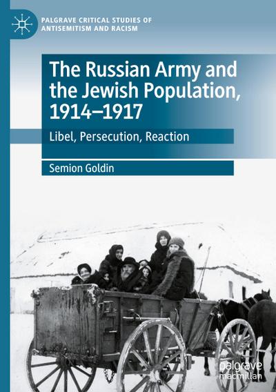 The Russian Army and the Jewish Population, 1914-1917