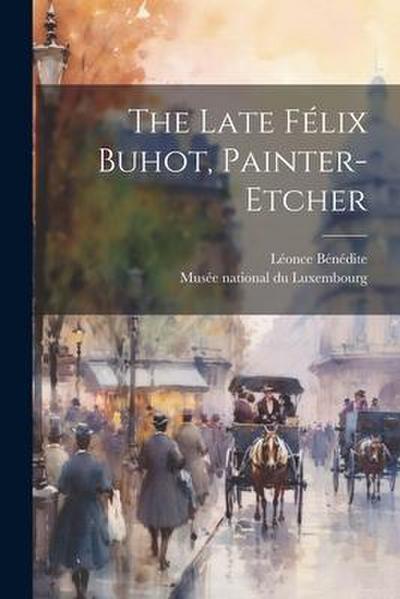 The Late Félix Buhot, Painter-etcher