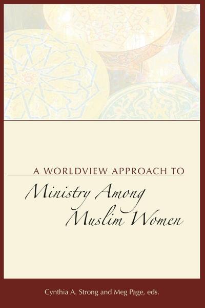 A Worldview Approach to Ministry among Muslim Women