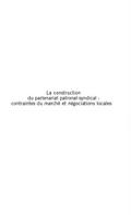 Construction du partenariat patronal-syndical: contraintes d