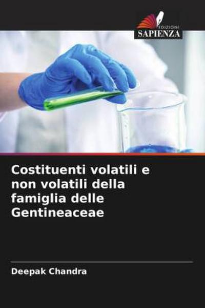 Costituenti volatili e non volatili della famiglia delle Gentineaceae