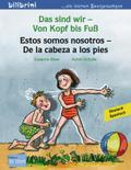 Das sind wir ? Von Kopf bis Fuß: Kinderbuch Deutsch-Spanisch