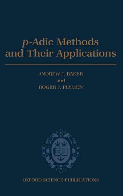 P-Adic Methods and Their Applications