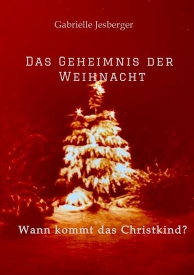 Das Geheimnis der Weihnacht