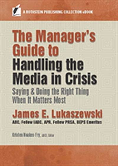 Manager’s Guide to Handling the Media in Crisis