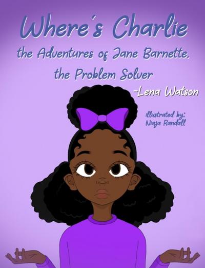 Where’s Charlie The Adventures of Jane Barnette, The Problem Solver