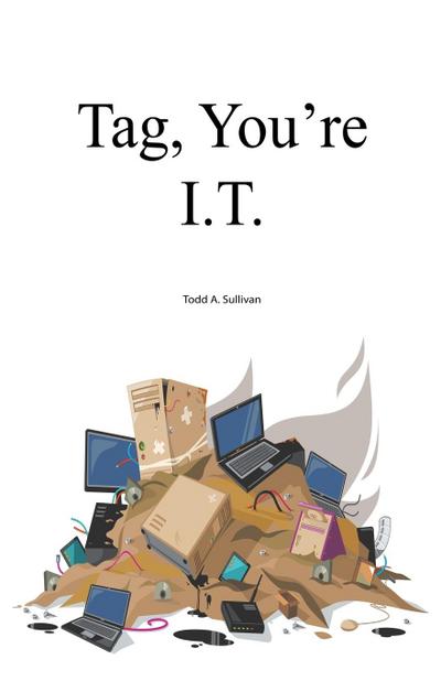 Tag, You’re I.T.