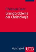 Grundprobleme der Christologie