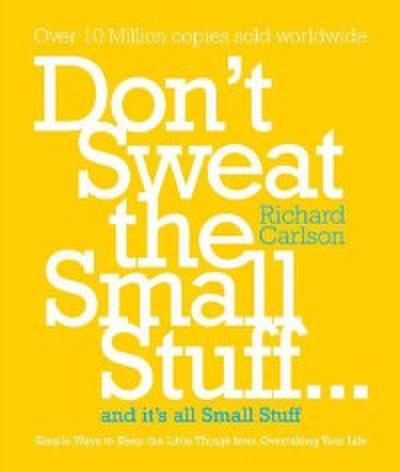 Don’t Sweat the Small Stuff
