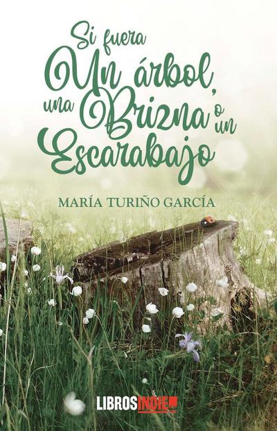 SI FUERA UN ?RBOL, UNA BRIZNA O UN ESCARABAJO