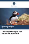 Toxikopathologie von Selen bei Broilern