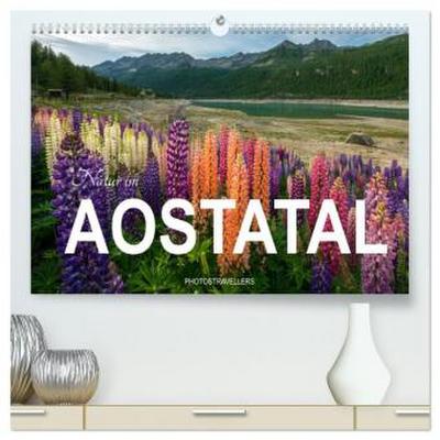 Natur im Aostatal (hochwertiger Premium Wandkalender 2026 DIN A2 quer), Kunstdruck in Hochglanz